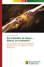 Do trabalho de Deus... Adeus ao trabalho?