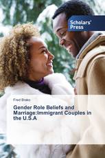 Gender Role Beliefs and Marriage:Immigrant Couples in the U.S.A