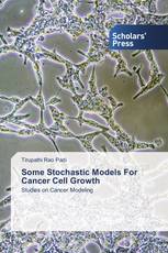 Some Stochastic Models For Cancer Cell Growth