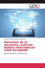 Derechos de la personas, ante los delitos informáticos COIP-ECUADOR