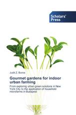 Gourmet gardens for indoor urban farming