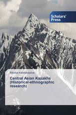Central Asian Kazakhs (Historical-ethnographic research)