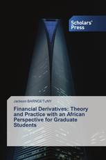 Financial Derivatives: Theory and Practice with an African Perspective for Graduate Students