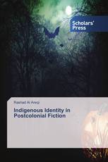 Indigenous Identity in Postcolonial Fiction