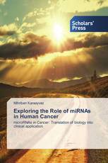 Exploring the Role of miRNAs in Human Cancer