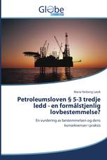 Petroleumsloven § 5-3 tredje ledd - en formålstjenlig lovbestemmelse?
