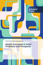 Health Insurance in India: Problems and Prospects