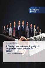 A Study on customer loyalty of corporate retail outlets in select