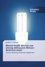 Mental Health Service Use Among Delinquent African-American Boys