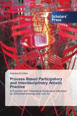 Process Based Participatory and Interdisciplinary Artistic Practice