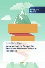 Introduction to Design for Small and Medium Chemical Processes