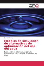 Modelos de simulación de alternativas de optimización del uso del agua