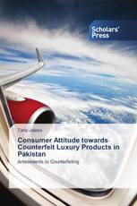 Consumer Attitude towards Counterfeit Luxury Products in Pakistan