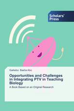 Opportunities and Challenges in Integrating PTV in Teaching Biology