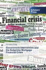 Government Intervention and the Subprime Mortgage Financial Crisis