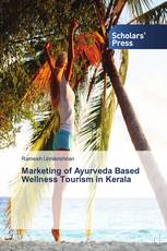 Marketing of Ayurveda Based Wellness Tourism in Kerala