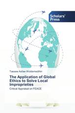 The Application of Global Ethics to Solve Local Improprieties