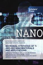 MICROBIAL SYNTHESIS OF Ti AND rGO NANOMATERIALS AND APPLICATIONS