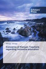 Concerns of Kenyan Teachers regarding Inclusive education