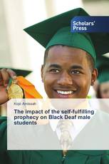 The impact of the self-fulfilling prophecy on Black Deaf male students