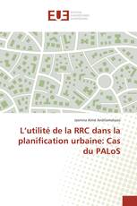 L’utilité de la RRC dans la planification urbaine: Cas du PALoS