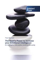 The Heart's Power to Increase your Emotional Intelligence