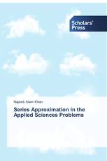 Series Approximation in the Applied Sciences Problems