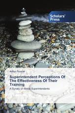 Superintendent Perceptions Of The Effectiveness Of Their Training
