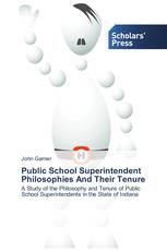 Public School Superintendent Philosophies And Their Tenure