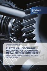 ELECTRICAL DISCHARGE MACHINING OF ALUMINIUM METAL MATRIX COMPOSITES