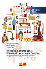 Prevention of iatrogenic diseases in veterinary Practice