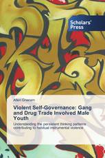 Violent Self-Governance: Gang and Drug Trade Involved Male Youth