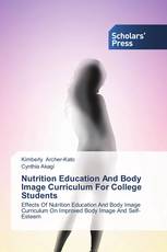 Nutrition Education And Body Image Curriculum For College Students