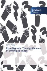 Ecce Signum: The significance of writing as image