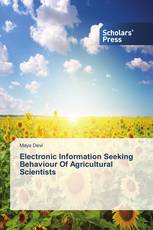 Electronic Information Seeking Behaviour Of Agricultural Scientists