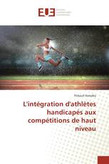 L'intégration d'athlètes handicapés aux compétitions de haut niveau