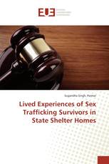 Lived Experiences of Sex Trafficking Survivors in State Shelter Homes