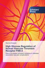 High Glucose Regulation of Human Vascular Thrombin Receptor PAR-4