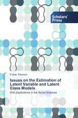 Issues on the Estimation of Latent Variable and Latent Class Models