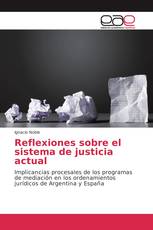 Reflexiones sobre el sistema de justicia actual