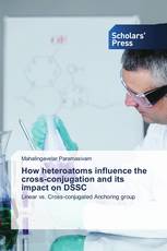 How heteroatoms influence the cross-conjugation and its impact on DSSC