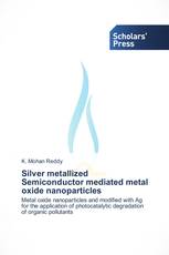 Silver metallized Semiconductor mediated metal oxide nanoparticles