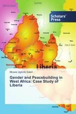 Gender and Peacebuilding in West Africa: Case Study of Liberia