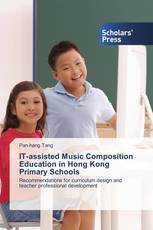 IT-assisted Music Composition Education in Hong Kong Primary Schools