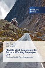 Flexible Work Arrangements: Factors Affecting Employee Use