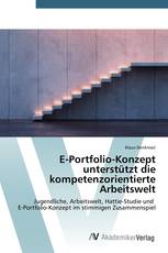 E-Portfolio-Konzept unterstützt die kompetenzorientierte Arbeitswelt