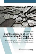 Das Unaussprechliche in der psychosozialen Beratung von Sinti und Roma