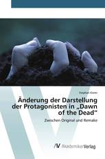 Änderung der Darstellung der Protagonisten in „Dawn of the Dead“