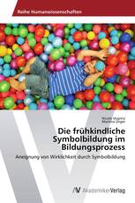 Die frühkindliche Symbolbildung im Bildungsprozess