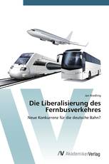 Die Liberalisierung des Fernbusverkehres